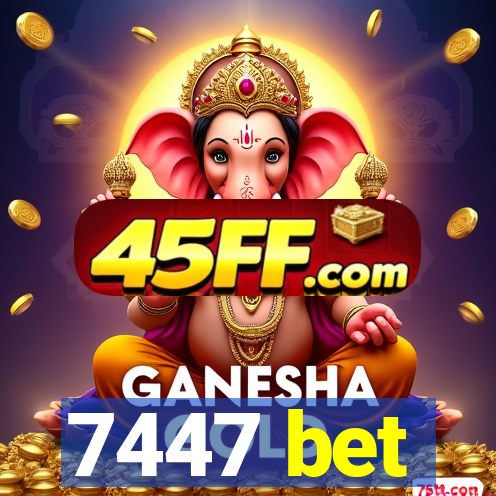7447 bet